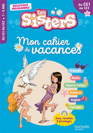 Les sisters, du CE1 au CE2 : mon cahier de vacances