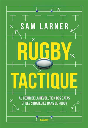 Rugby tactique : au coeur de la révolution des datas et des stratégies dans le rugby