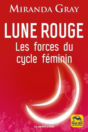 Lune rouge : les forces du cycle féminin
