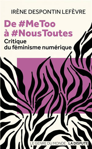 De #MeToo à #noustoutes : critique du féminisme numérique