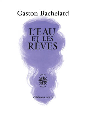 L'eau et les rêves : essai sur l'imagination de la matière