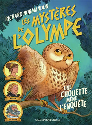 Les mystères de l'Olympe. Vol. 1. Une chouette mène l'enquête