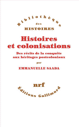 Histoires et colonisations : des récits de la conquête aux héritages postcoloniaux