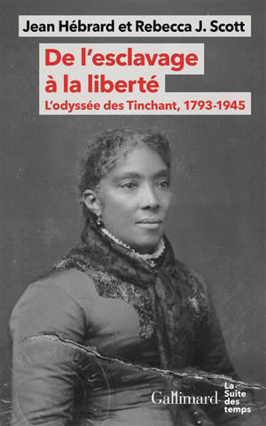 De l'esclavage à la liberté : l'odyssée des Tinchant, 1793-1945