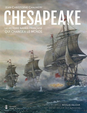 Chesapeake : la victoire navale française qui changea le monde