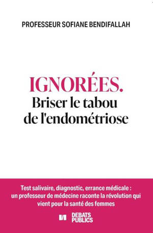 Ignorées : le tabou de l'endométriose
