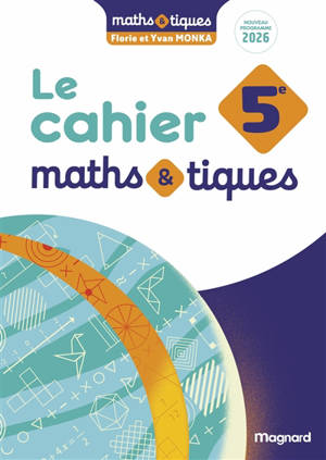 Le cahier maths & tiques, 5e : nouveau programme 2026