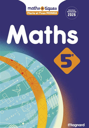 Maths & tiques, 5e : manuel élève : nouveau programme 2026