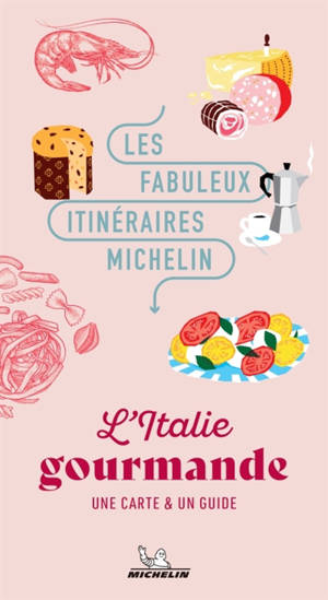 L'Italie gourmande : une carte & un guide
