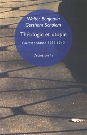 Théologie et utopie : correspondance, 1932-1940