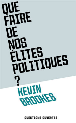 Que faire de nos élites politiques ?
