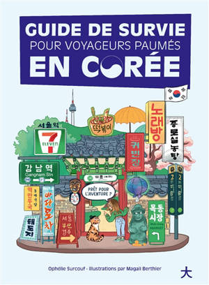Guide de survie pour voyageurs paumés en Corée