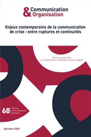 Communication & organisation, n° 68. Enjeux contemporains de la communication de crise : entre ruptures et continuités