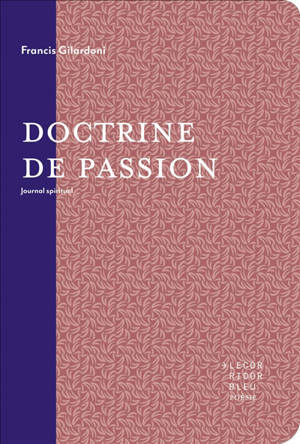 Doctrine de passion : journal spirituel