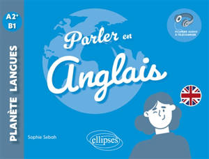 Parler en anglais : A2+-B1