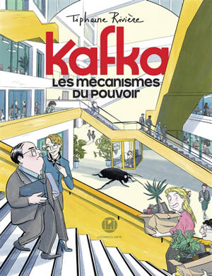 Kafka : les mécanismes du pouvoir