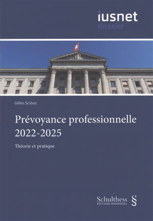 Prévoyance professionnelle : 2022-2025 : théorie et pratique