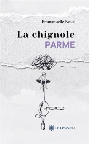 La chignole parme