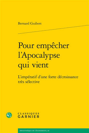 Pour empêcher l'apocalypse qui vient : l'impératif d'une forte décroissance très sélective