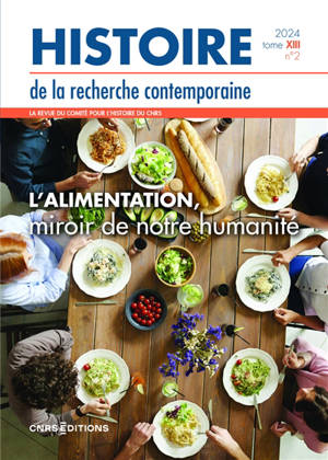 Histoire de la recherche contemporaine, n° 2 (2024). L'alimentation, miroir de notre humanité