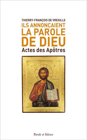 Ils annonçaient la Parole de Dieu : Actes des Apôtres