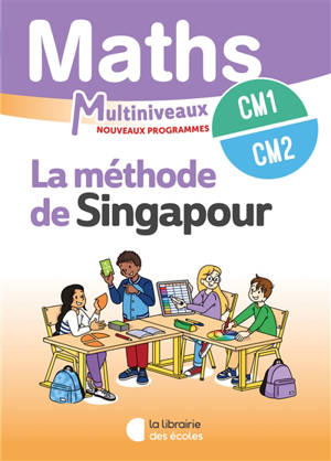 Mathématiques CM1, CM2 : méthode de Singapour : manuel élève