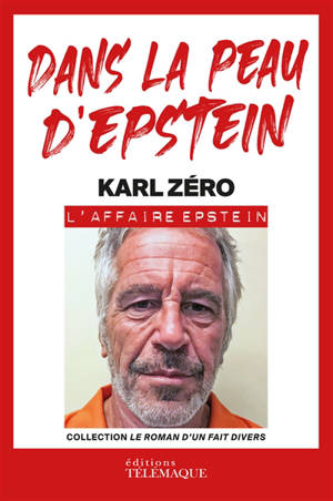 Dans la peau d'Epstein : Karl Zéro raconte l'affaire Epstein