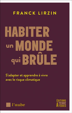 Habiter un monde qui brûle : s'adapter et apprendre à vivre avec le risque climatique