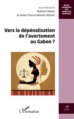 Revue gabonaise des conduites humaines, n° 3. Vers la dépénalisation de l'avortement au Gabon ?