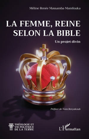 La femme, reine selon la Bible : un projet divin