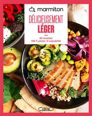 Délicieusement léger : 60 recettes 100 % plaisir, 0 culpabilité