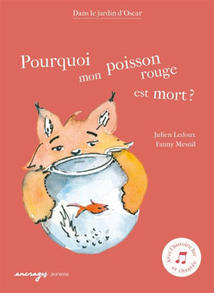 Dans le jardin d'Oscar. Pourquoi mon poisson rouge est mort ?