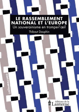 Le Rassemblement national et l'Europe : un souverainisme en trompe-l'oeil