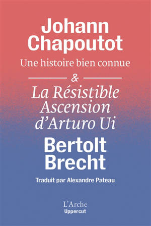 Une histoire bien connue. La résistible ascension d'Arturo Ui