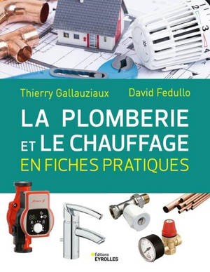 La plomberie et le chauffage en fiches pratiques