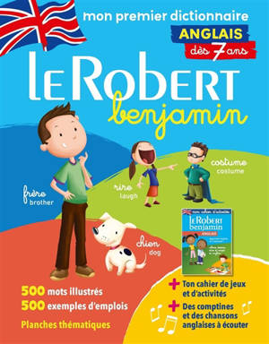 Le Robert benjamin anglais : dès 7 ans : mon premier dictionnaire