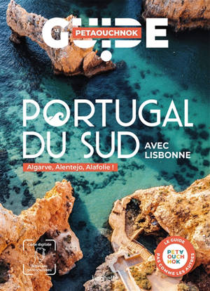 Portugal du Sud : avec Lisbonne : Algarve, Alentejo, Alafolie !