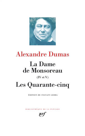 La dame de Monsoreau (IV et V). Les quarante-cinq