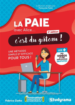 La paie avec Alice... c'est du gâteau ! : une méthode simple et efficace pour tous !