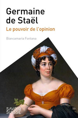 Germaine de Staël : le pouvoir de l'opinion