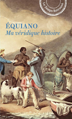 Ma véridique histoire : Africain, esclave en Amérique, homme libre