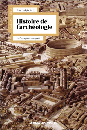 Une histoire de l'archéologie : de la Renaissance à nos jours