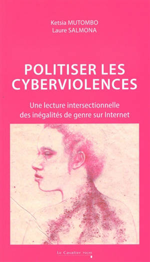 Politiser les cyberviolences : une lecture intersectionnelle des inégalités de genre sur Internet