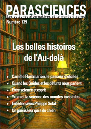 Parasciences, n° 139. Les belles histoires de l'au-delà