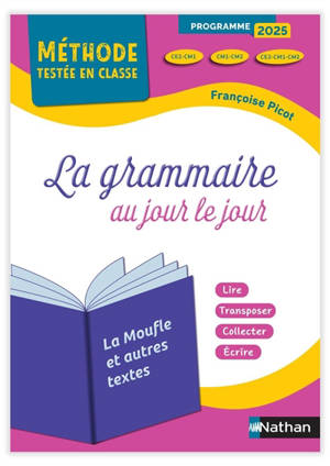 La grammaire au jour le jour, CE2-CM1, CM1-CM2, CE2-CM1-CM2 : La moufle et autres textes : programme 2025