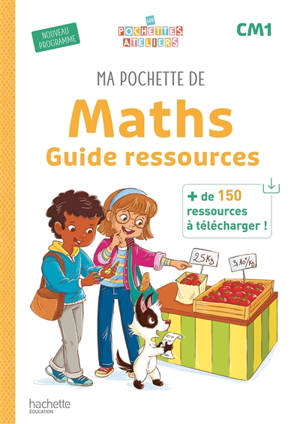 Ma pochette de maths CM1 : guide ressources