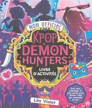 Kpop demon hunters : le livre d'activités non officiel