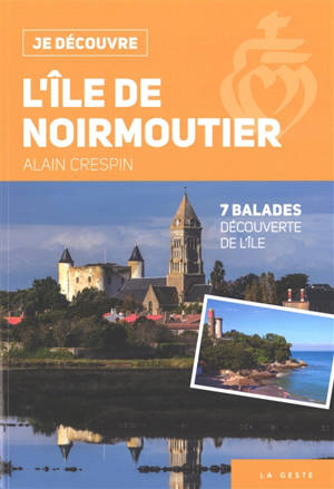 L'île de Noirmoutier : 7 balades, découverte de l'île