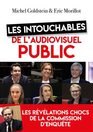 Les intouchables de l'audiovisuel public : les révélations chocs de la commission d'enquête