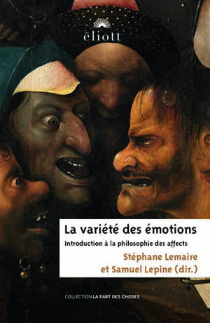 La variété des émotions : introduction à la philosophie des affects